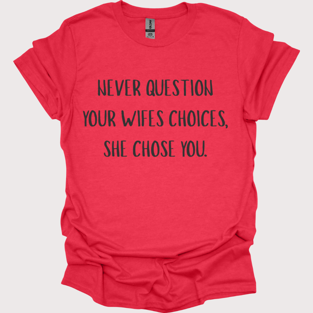 “She Chose You” Tee