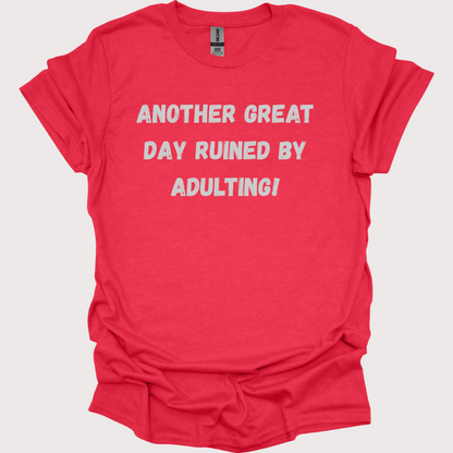 Adulting? Hard Pass. Unisex Tee