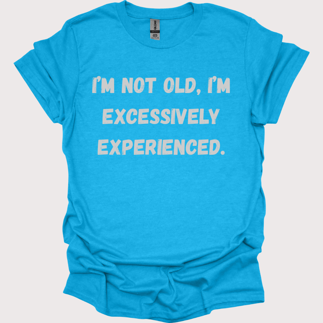 "Just Extra Experienced" Unisex Tee