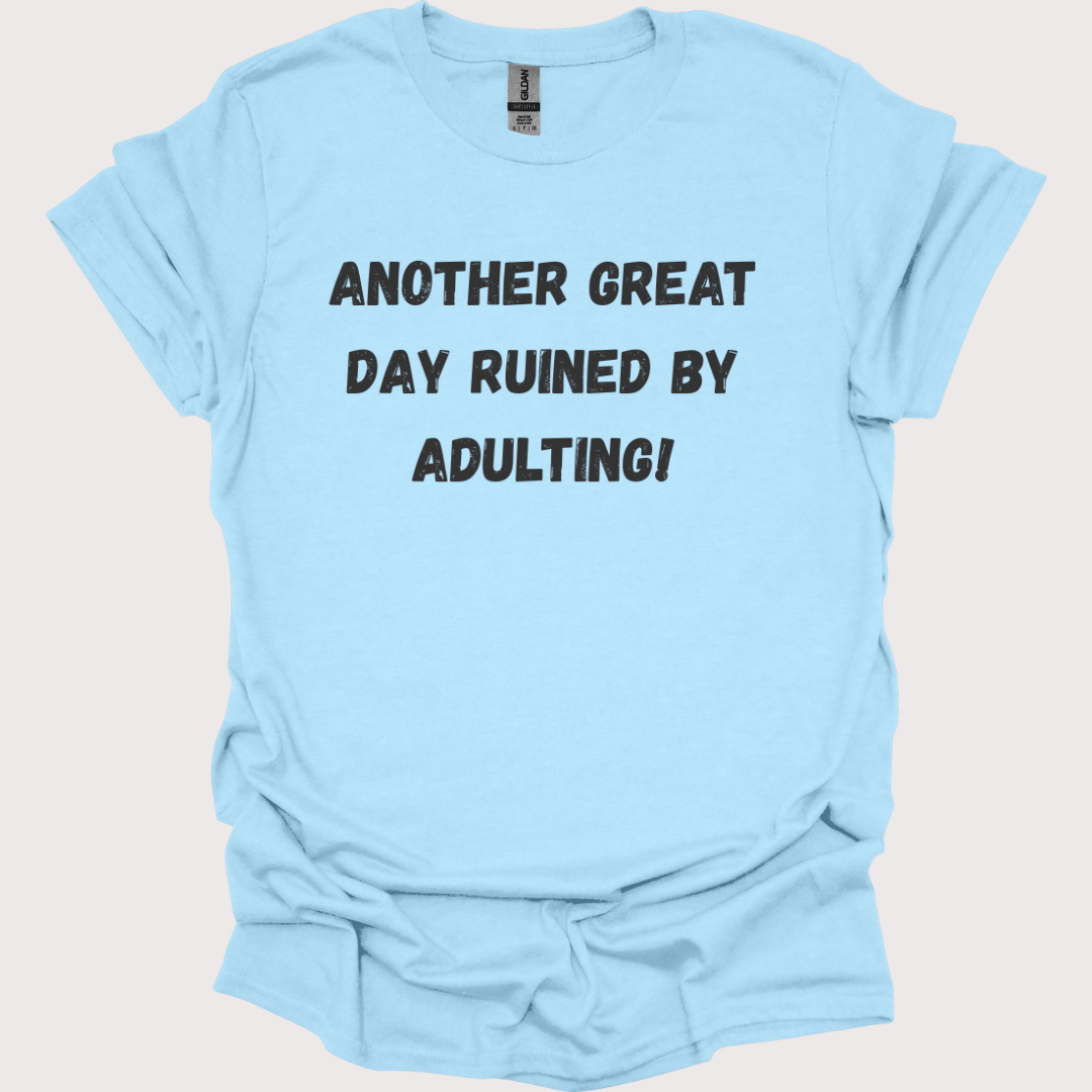 Adulting? Hard Pass. Unisex Tee