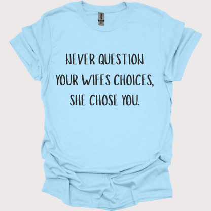 “She Chose You” Tee