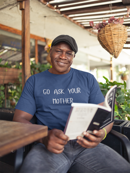 "Dad's Official Response: Go Ask Your Mother" Unisex Tee