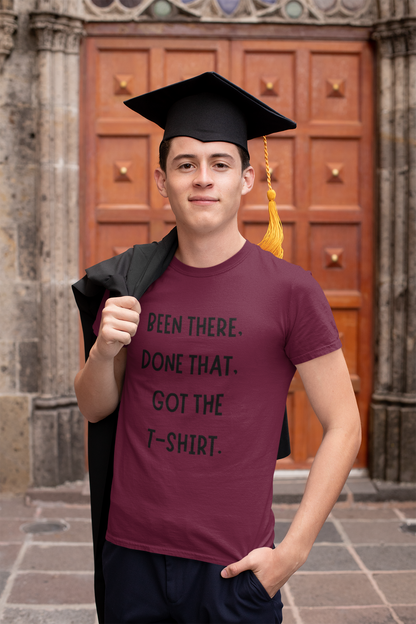 "Been There, Done That" Unisex Tee