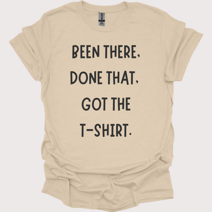 "Been There, Done That" Unisex Tee