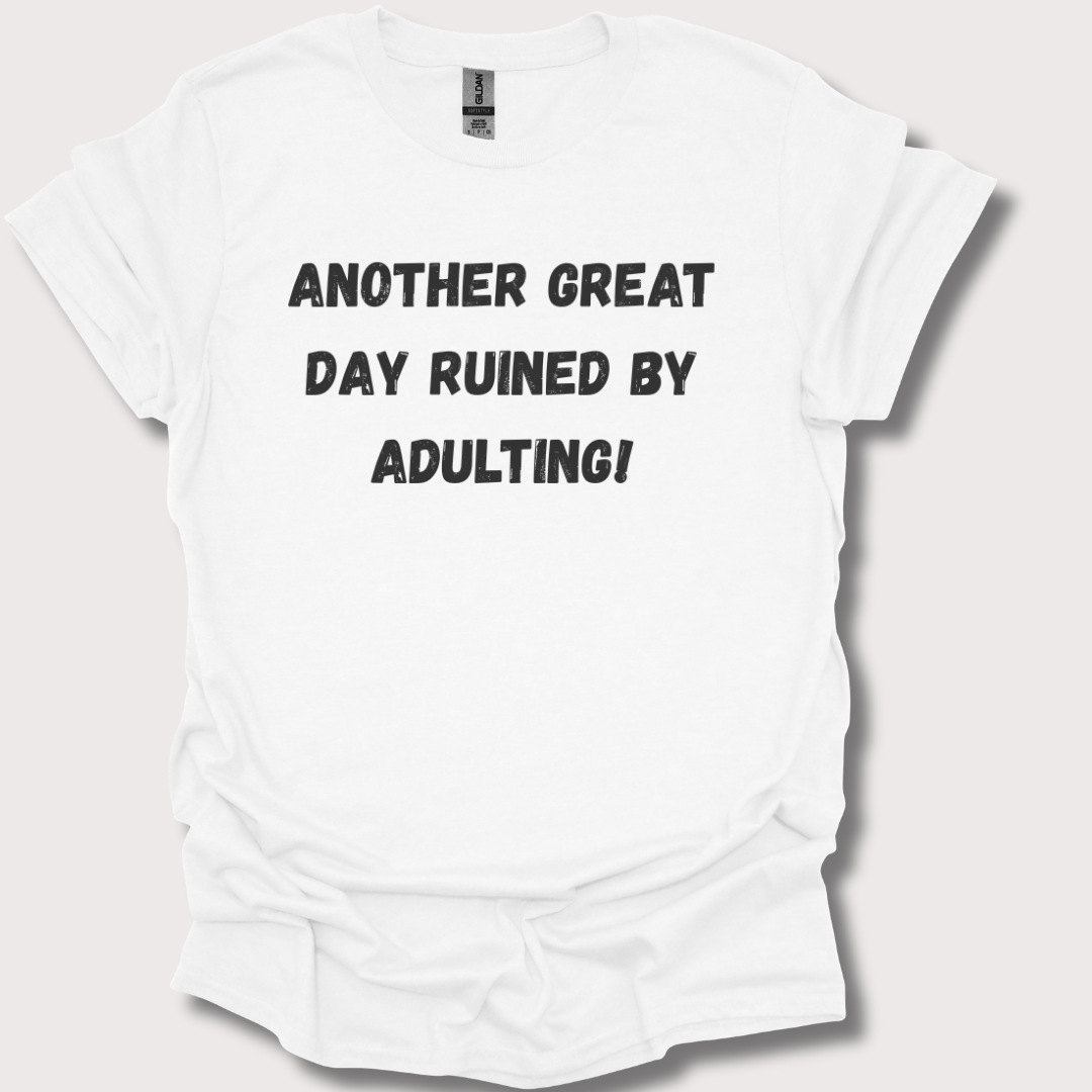 Adulting? Hard Pass. Unisex Tee