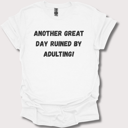 Adulting? Hard Pass. Unisex Tee