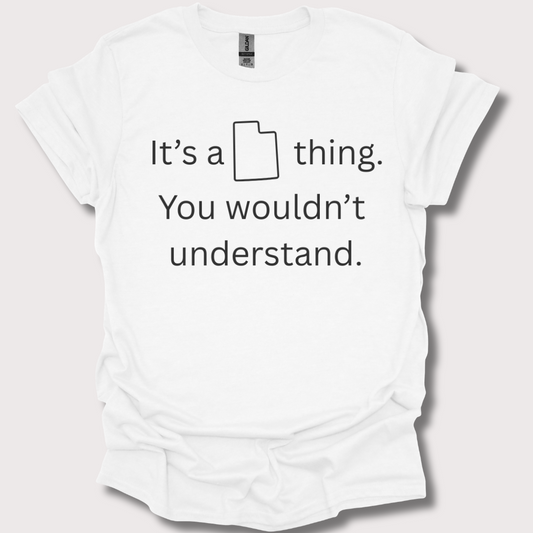 "Utah: Can’t Explain, Just Wear It" Unisex Tee