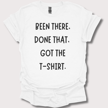 "Been There, Done That" Unisex Tee