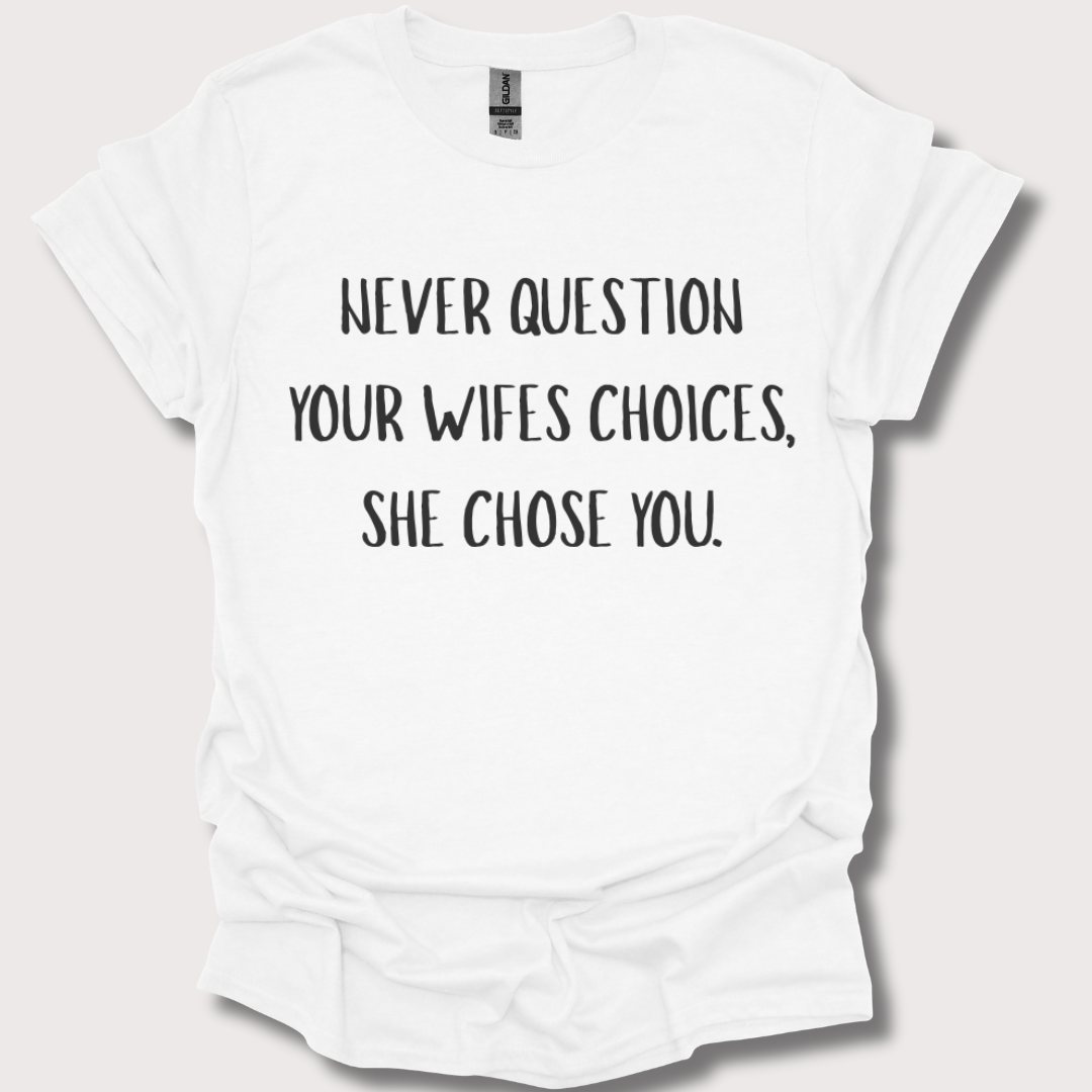 “She Chose You” Tee