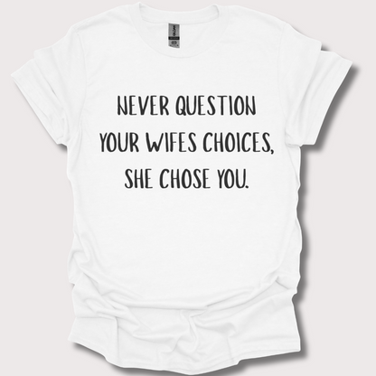 “She Chose You” Tee
