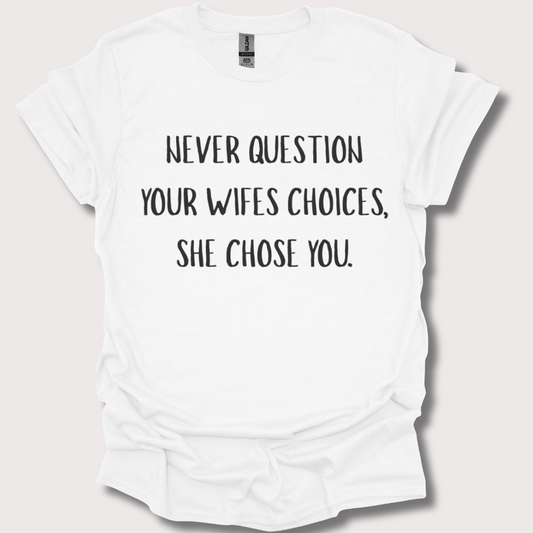 “She Chose You” Tee