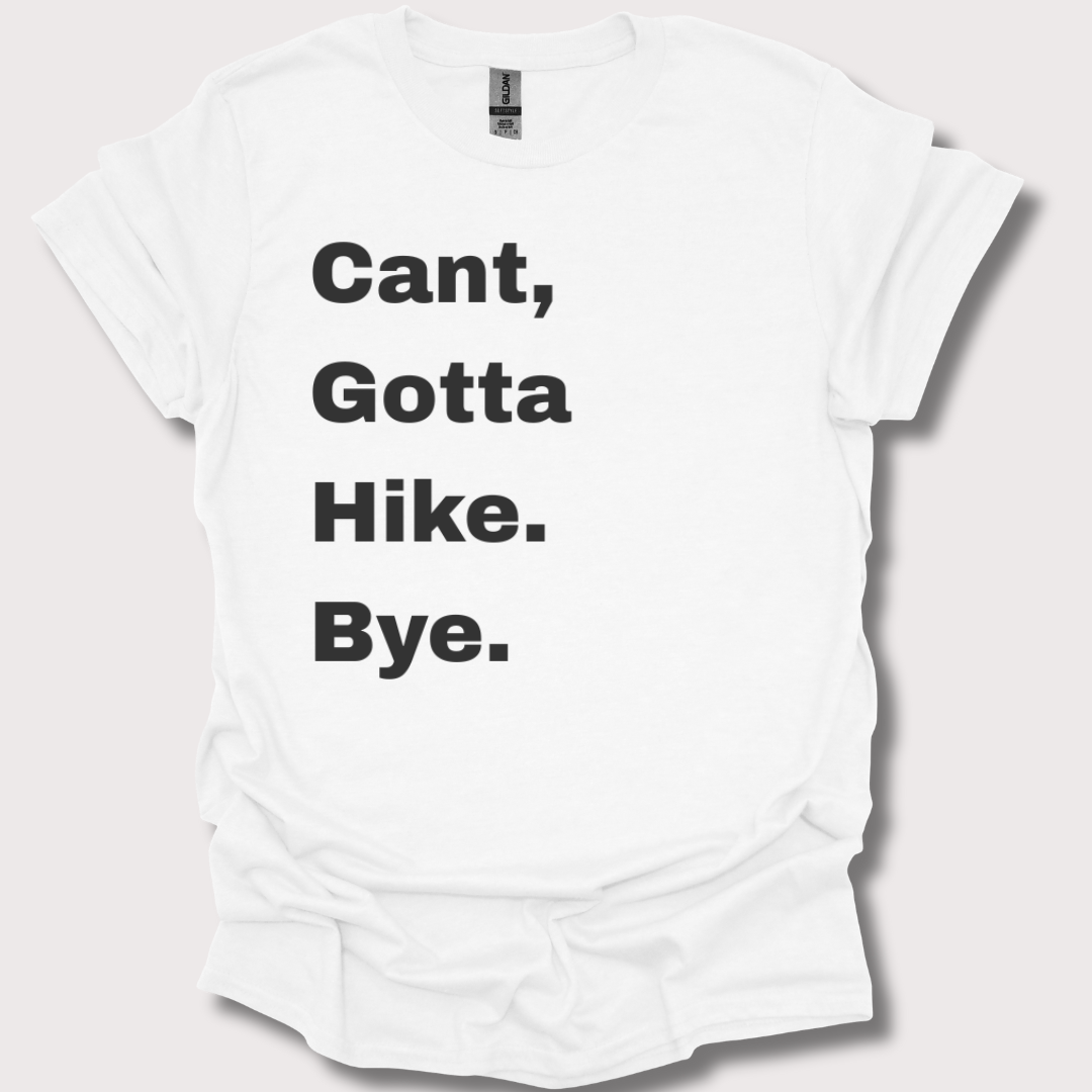 “Bye, Gotta Hit the Trails” Unisex Tee