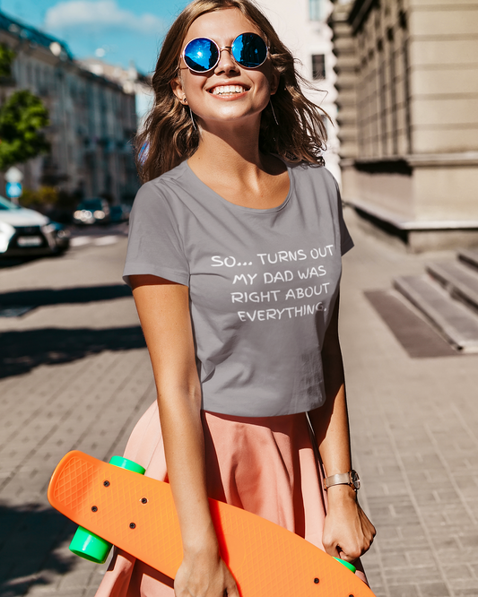 "When You Realize Dad Was Right All Along" Unisex Tee