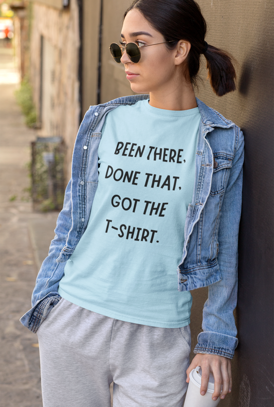"Been There, Done That" Unisex Tee